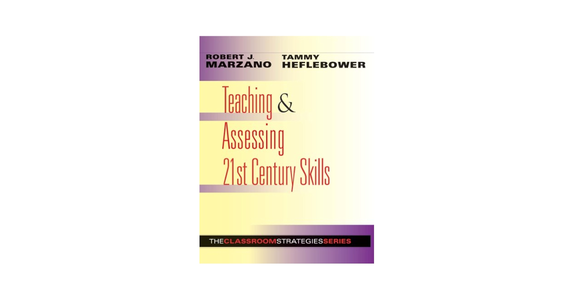 Amazon.com: Teaching & Assessing 21st Century Skills (What